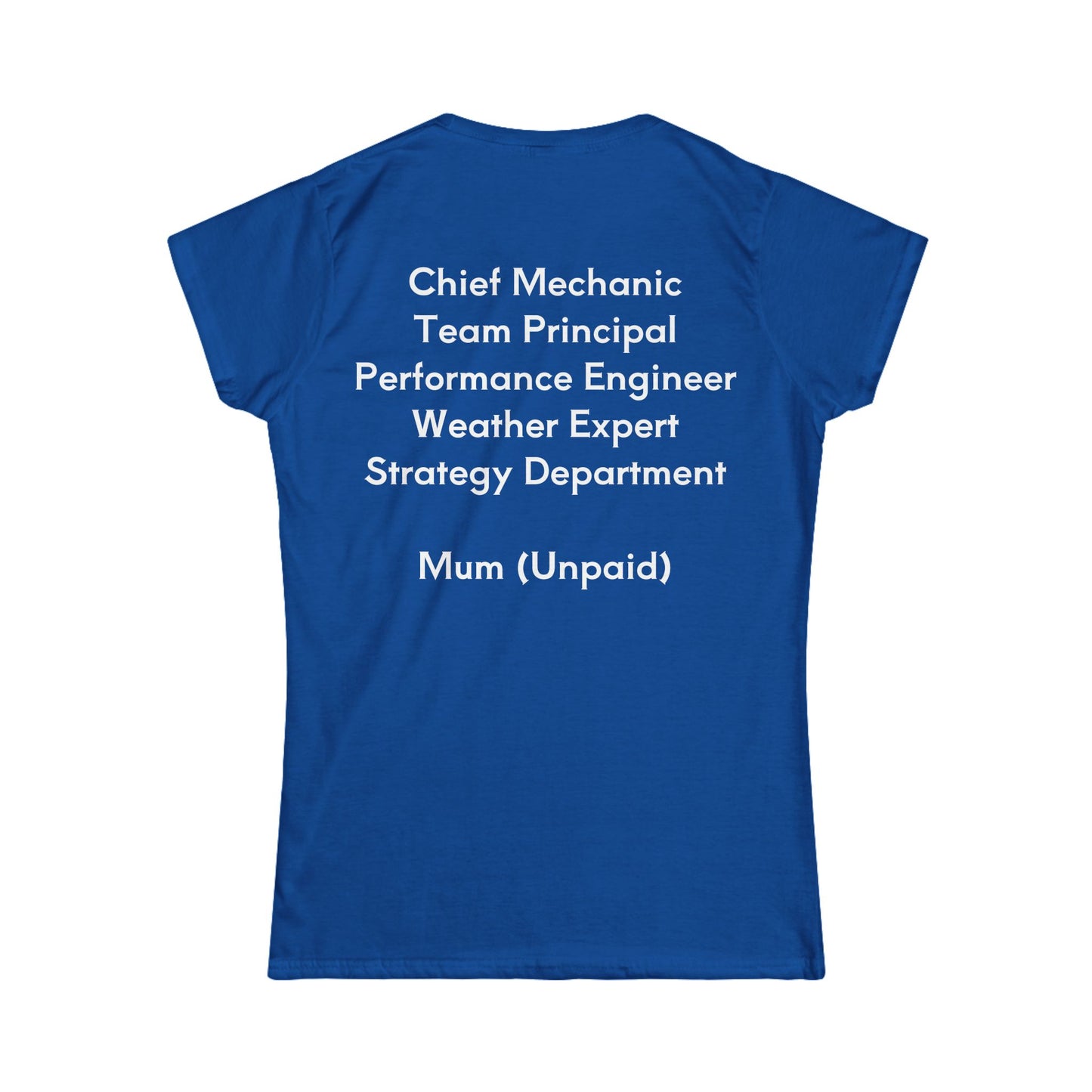 Own The Apex - Mums Roles - Women’s Softstyle T-Shirt