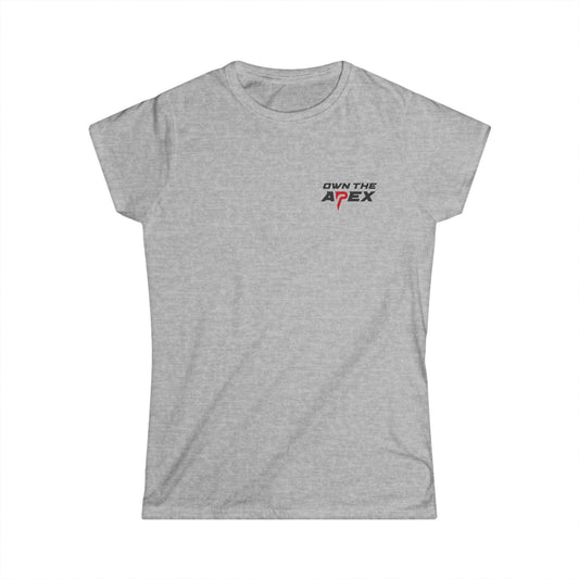 Own The Apex - Mums Roles - Women’s Softstyle T-Shirt