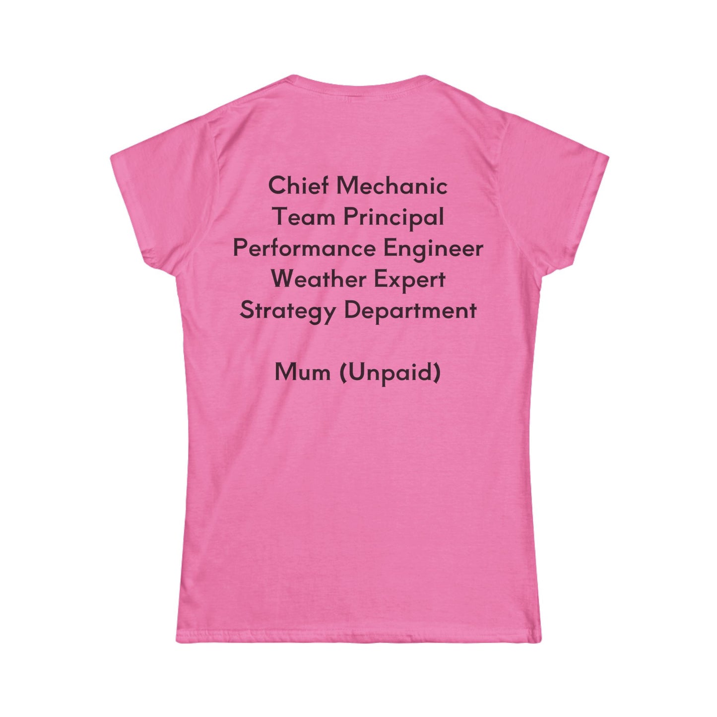Own The Apex - Mums Roles - Women’s Softstyle T-Shirt