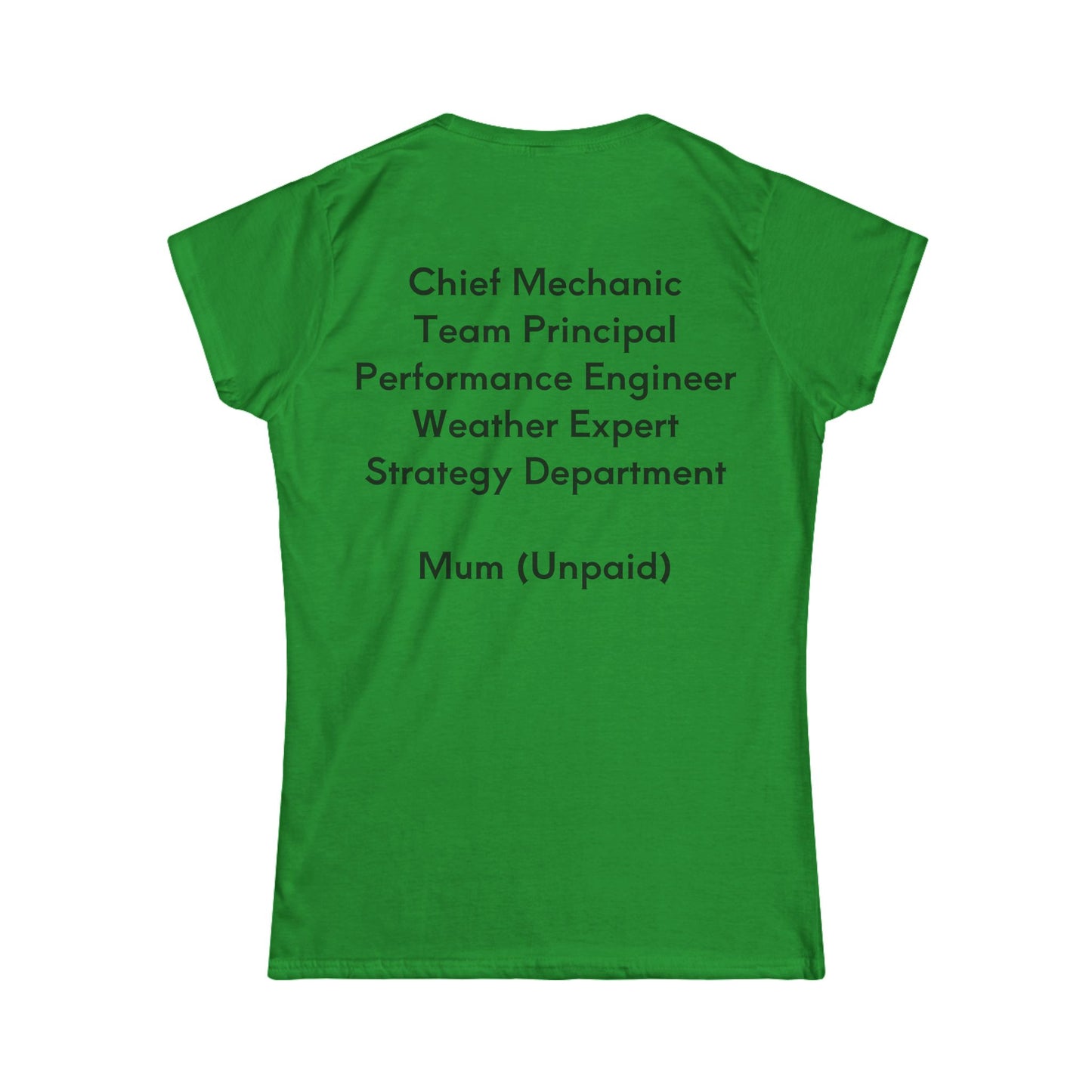 Own The Apex - Mums Roles - Women’s Softstyle T-Shirt
